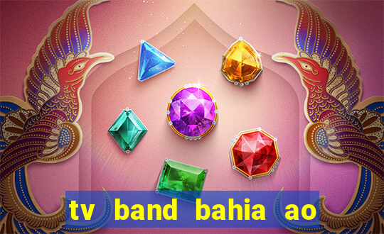 tv band bahia ao vivo online